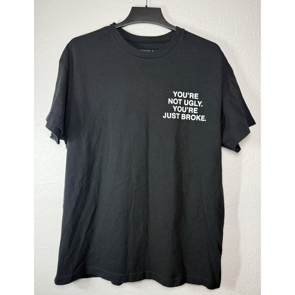 Men's black graphic t-shirt Size XL "YOU'RE NOT UGLY. YOU'RE JUST BROKE" Print